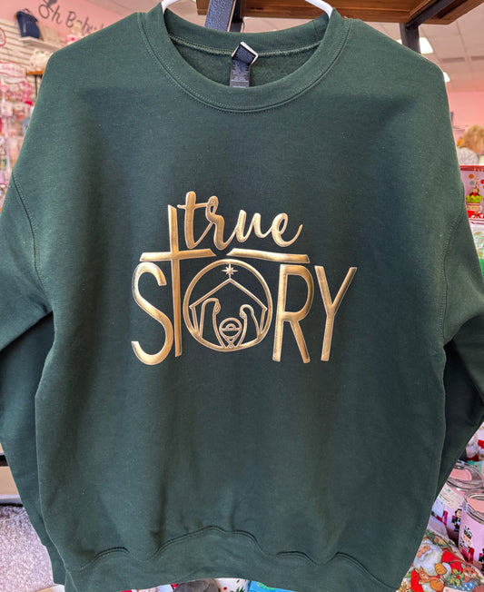 True Story Sweatshirt